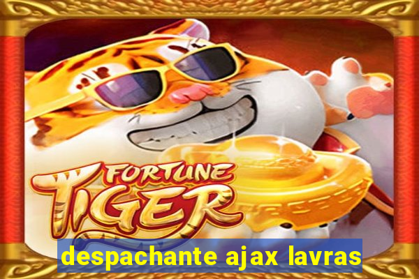 despachante ajax lavras