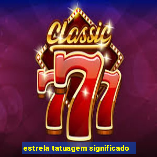 estrela tatuagem significado