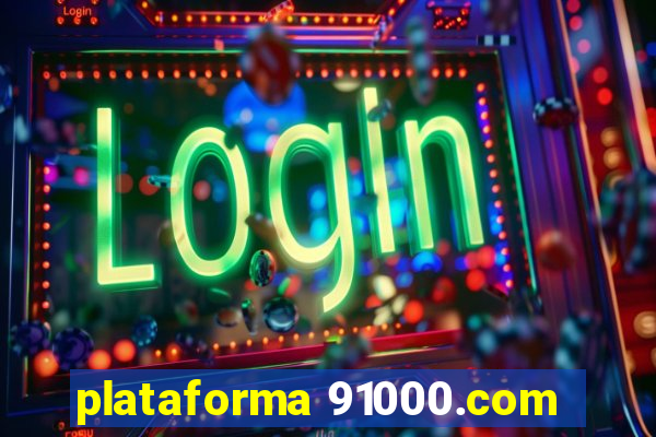 plataforma 91000.com