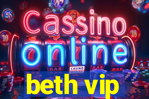 beth vip