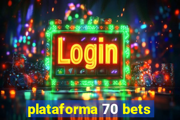plataforma 70 bets