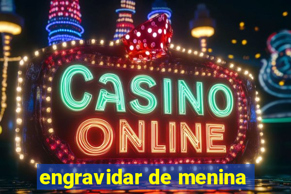 engravidar de menina
