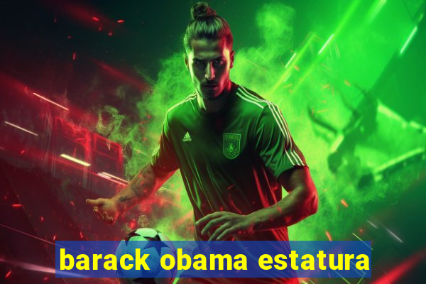 barack obama estatura