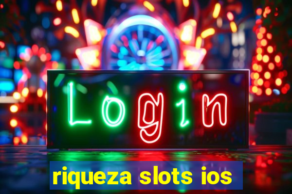 riqueza slots ios