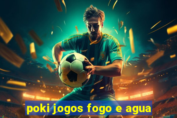 poki jogos fogo e agua