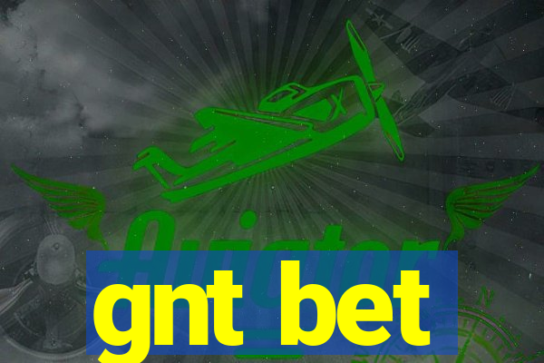 gnt bet