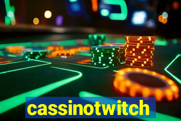 cassinotwitch