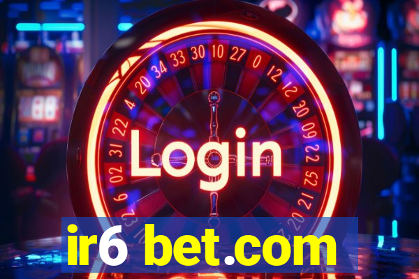ir6 bet.com
