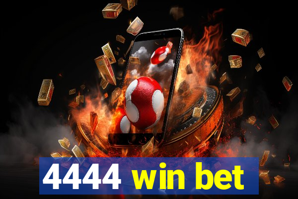 4444 win bet