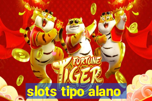 slots tipo alano