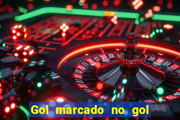 Gol marcado no gol marcado betano