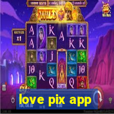 love pix app