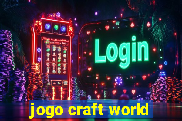 jogo craft world