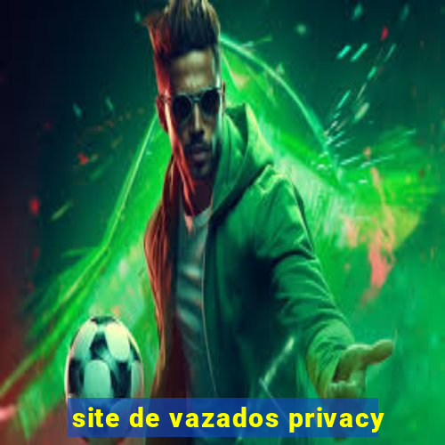 site de vazados privacy