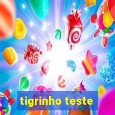 tigrinho teste