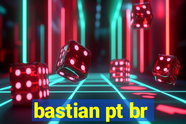 bastian pt br