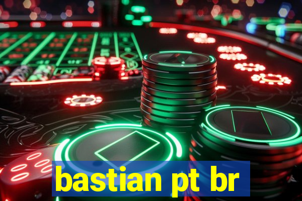 bastian pt br