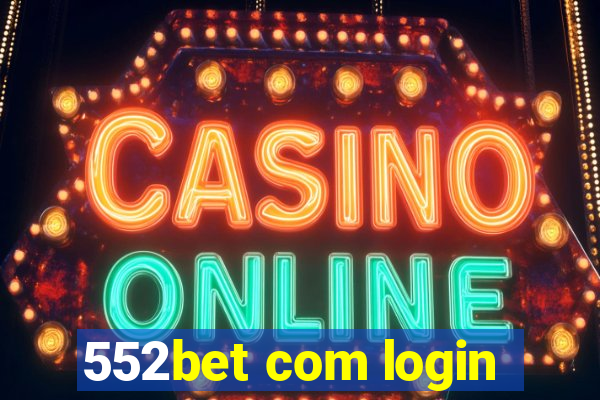 552bet com login