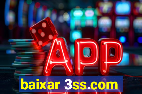 baixar 3ss.com