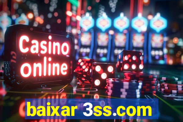 baixar 3ss.com