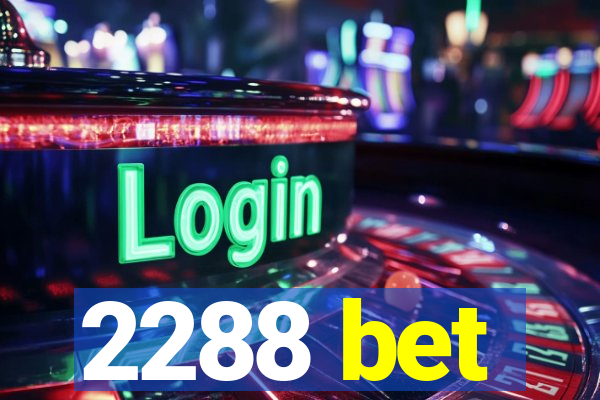 2288 bet