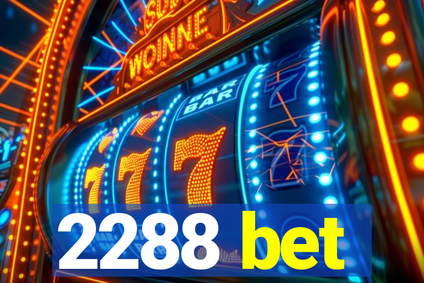 2288 bet
