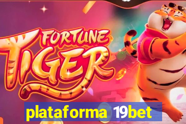 plataforma 19bet