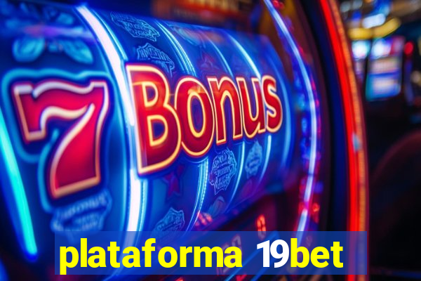 plataforma 19bet
