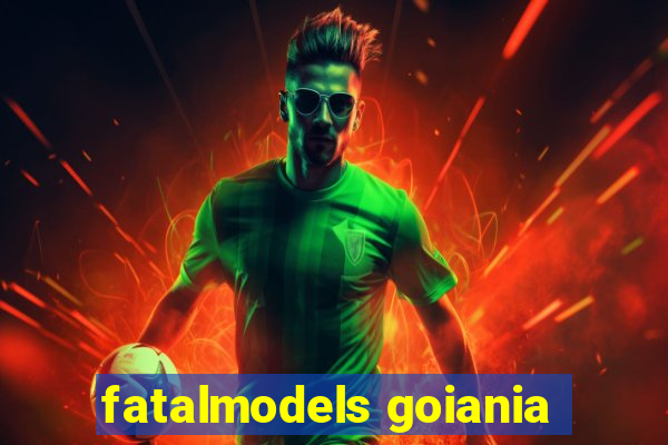 fatalmodels goiania