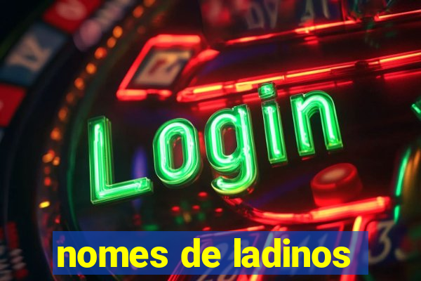 nomes de ladinos