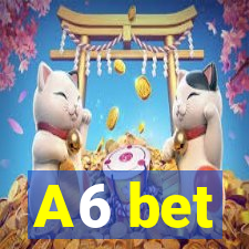 A6 bet