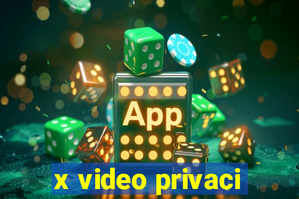 x video privaci