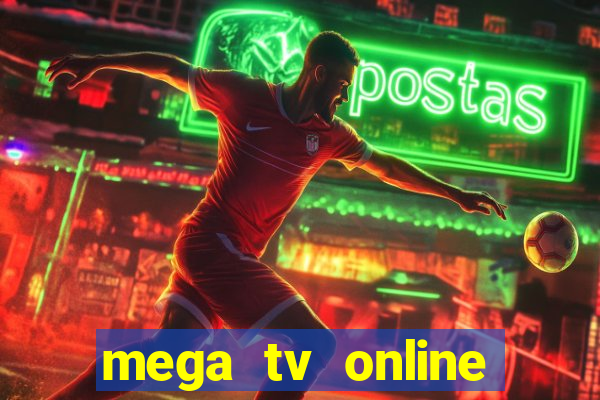 mega tv online gratis futebol ao vivo