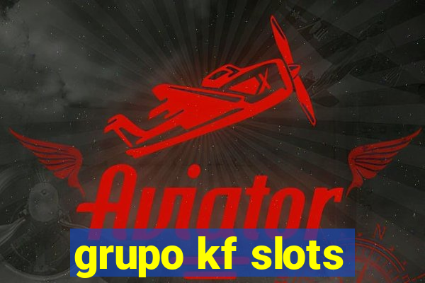 grupo kf slots