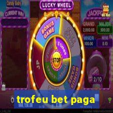 trofeu bet paga