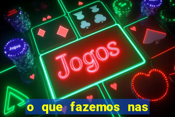 o que fazemos nas sombras redecanais