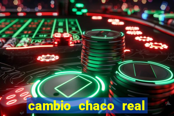 cambio chaco real en guarani