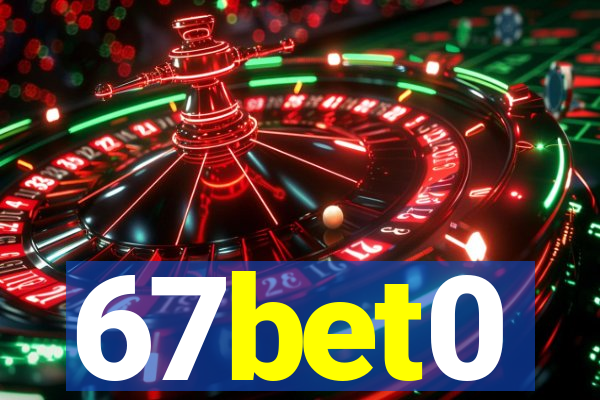67bet0
