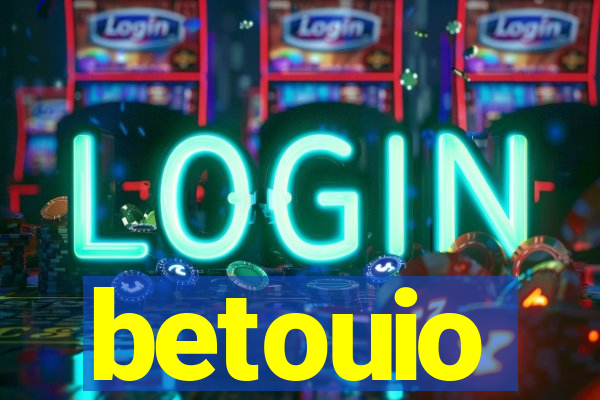 betouio