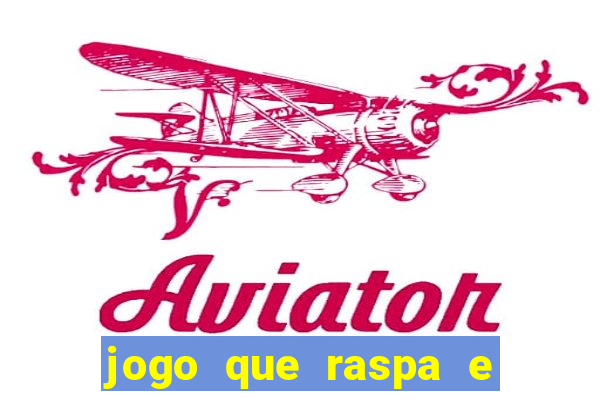 jogo que raspa e ganha dinheiro