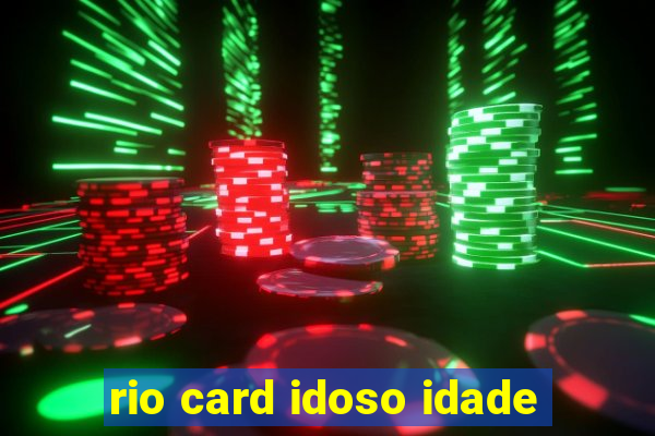 rio card idoso idade