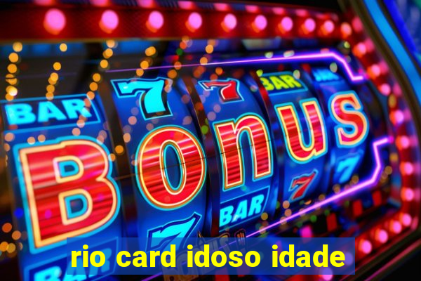 rio card idoso idade
