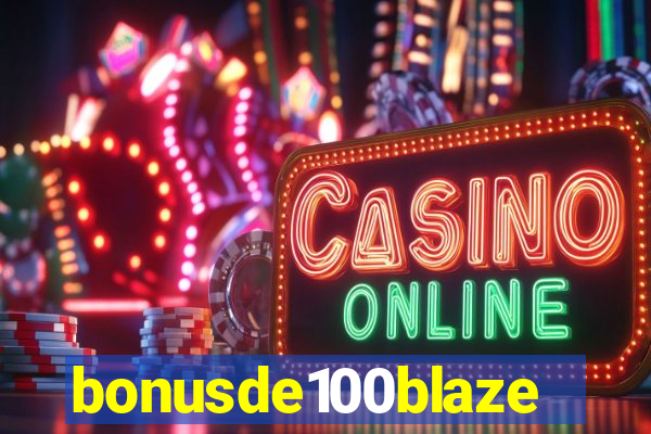 bonusde100blaze