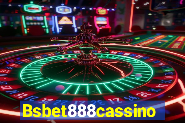Bsbet888cassino