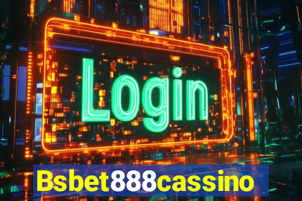 Bsbet888cassino