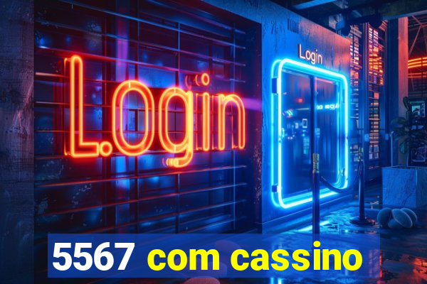 5567 com cassino
