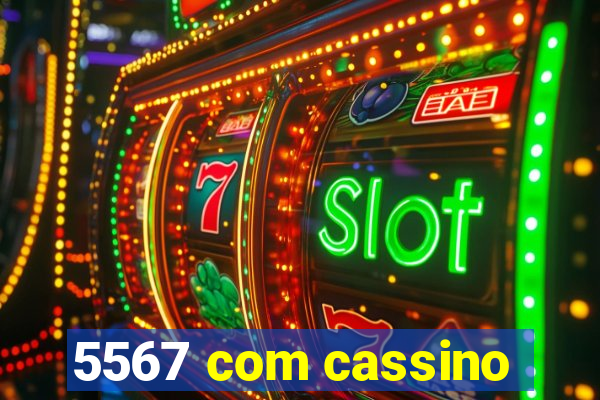 5567 com cassino