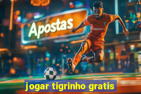 jogar tigrinho gratis