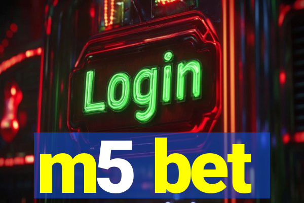 m5 bet