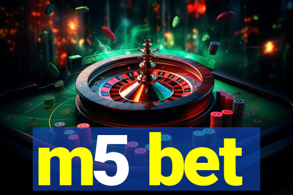 m5 bet